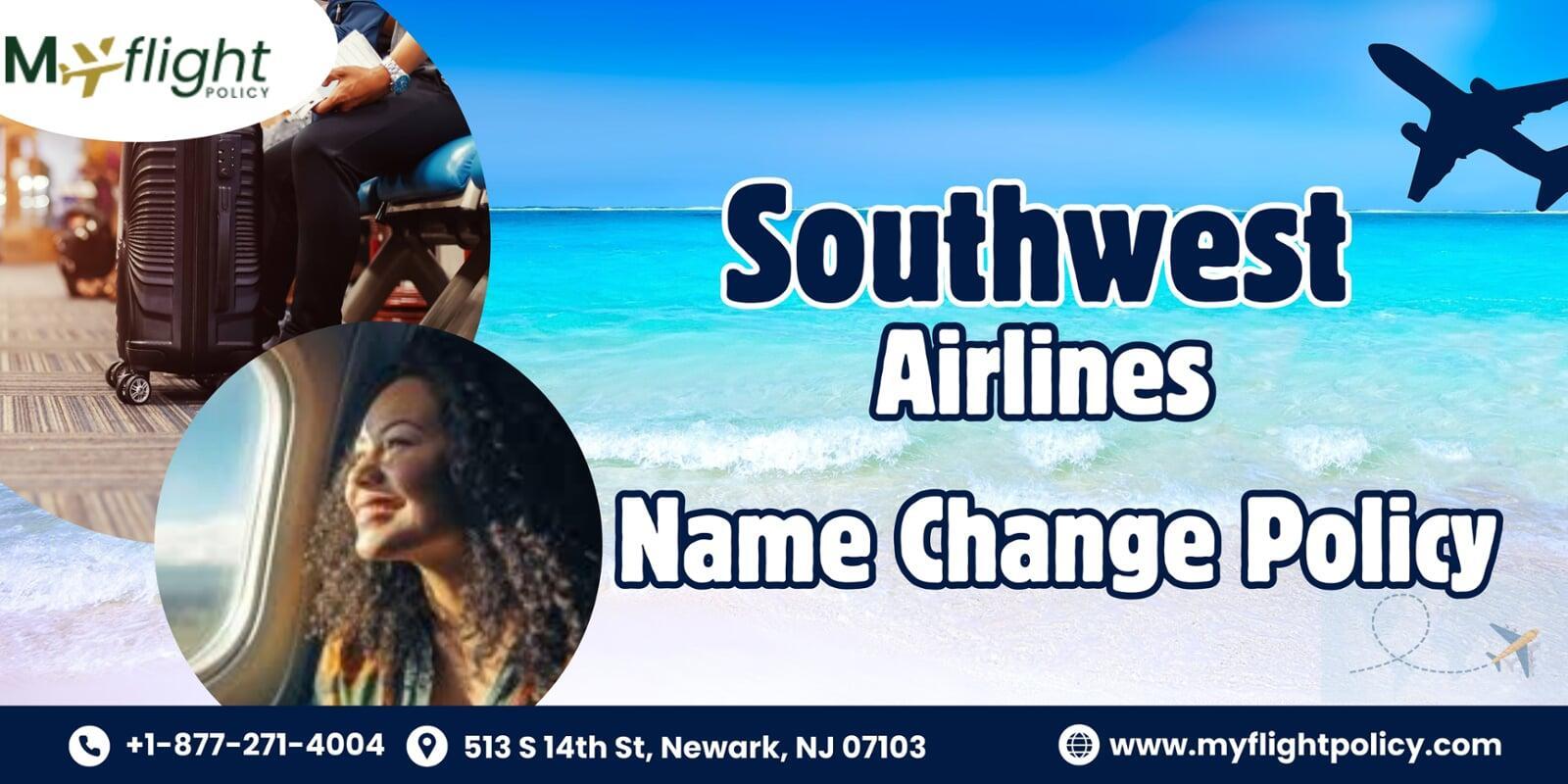 How to Change a Name on Your Southwest Airlines Ticket Details From Myflightpolicy